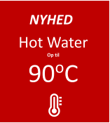 Hot Water Op til 90oC NYHED